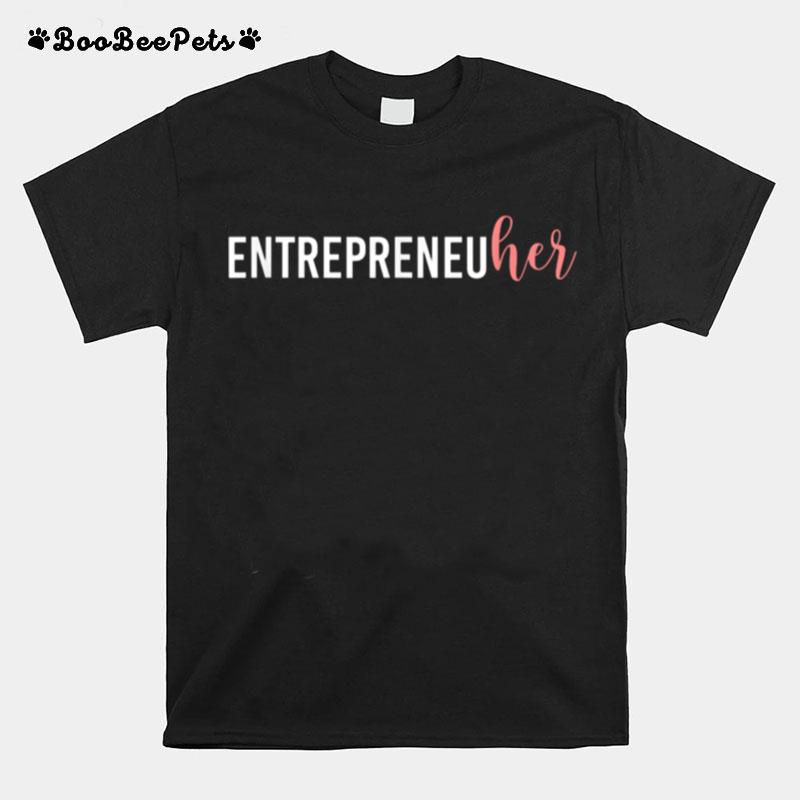 Entrepreneur Girl For Female T-Shirt