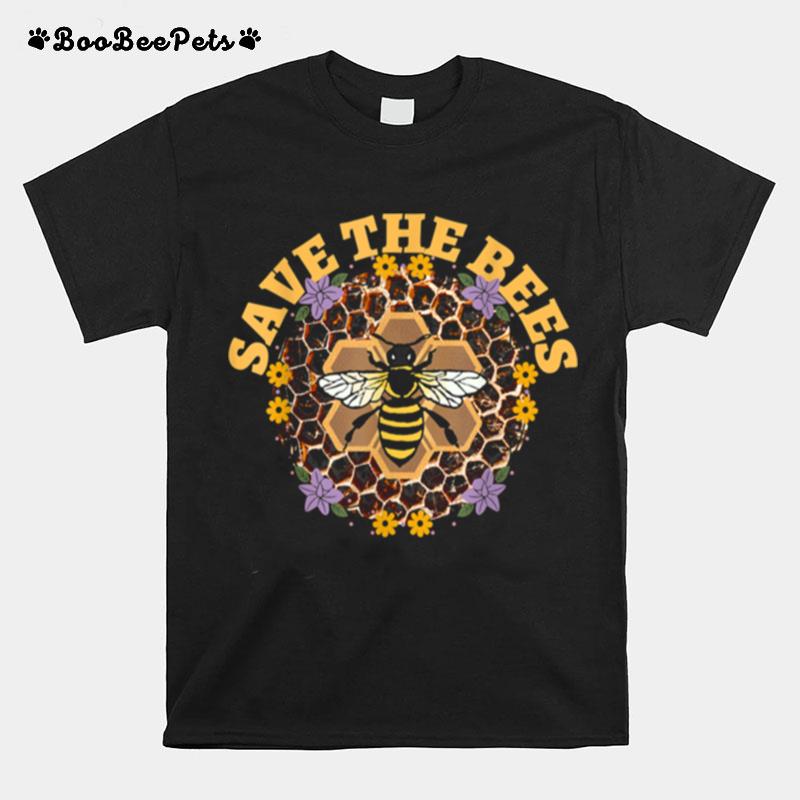 Environmentalist Save The Bees To Save The World Around You T-Shirt