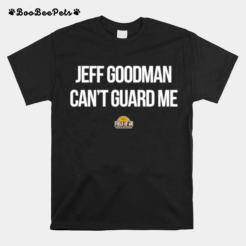 Eric Musselman Jeff Goodman Cant Guard Me T-Shirt