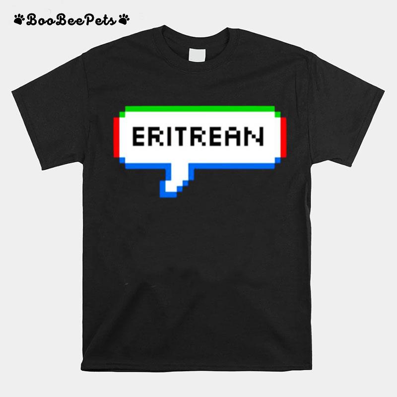 Eritrean Eritrea Bubble T-Shirt