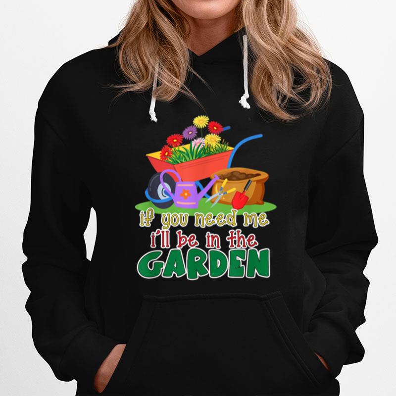 Escape To The Garden If You Need Me I Will Be In The Garden Hoodie