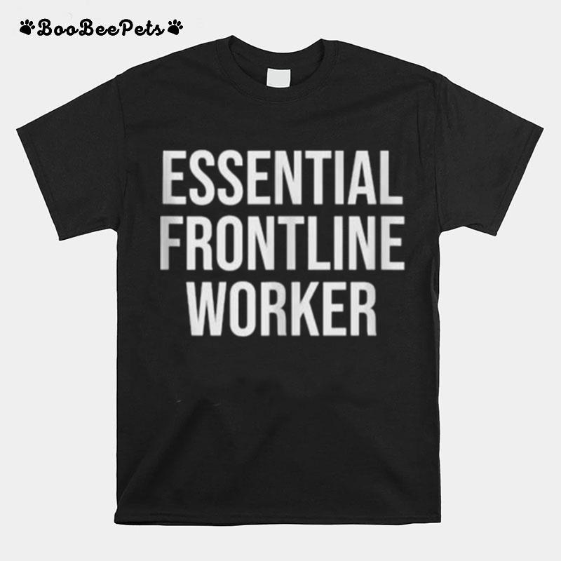 Essential Frontline Worker T-Shirt