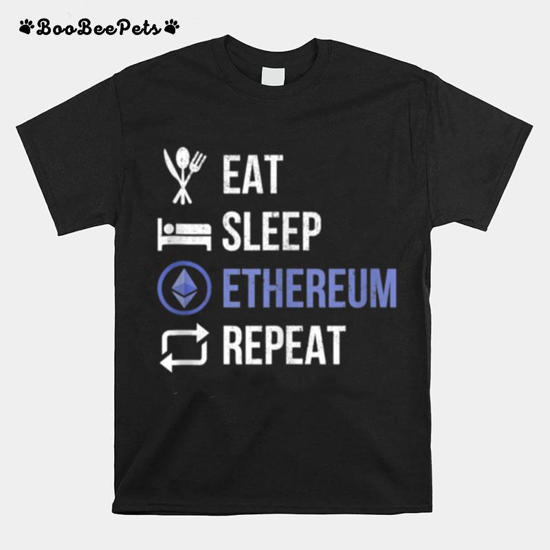 Ethereum Eth Coin Cryptocurrency Eat Sleep Repeat T-Shirt