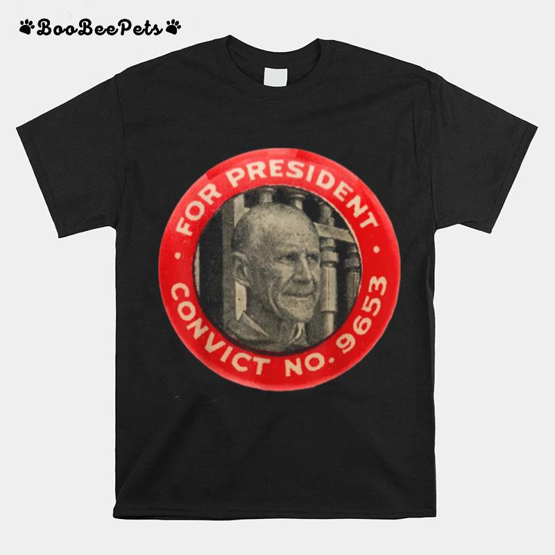 Eugene Debs For President No T-Shirt