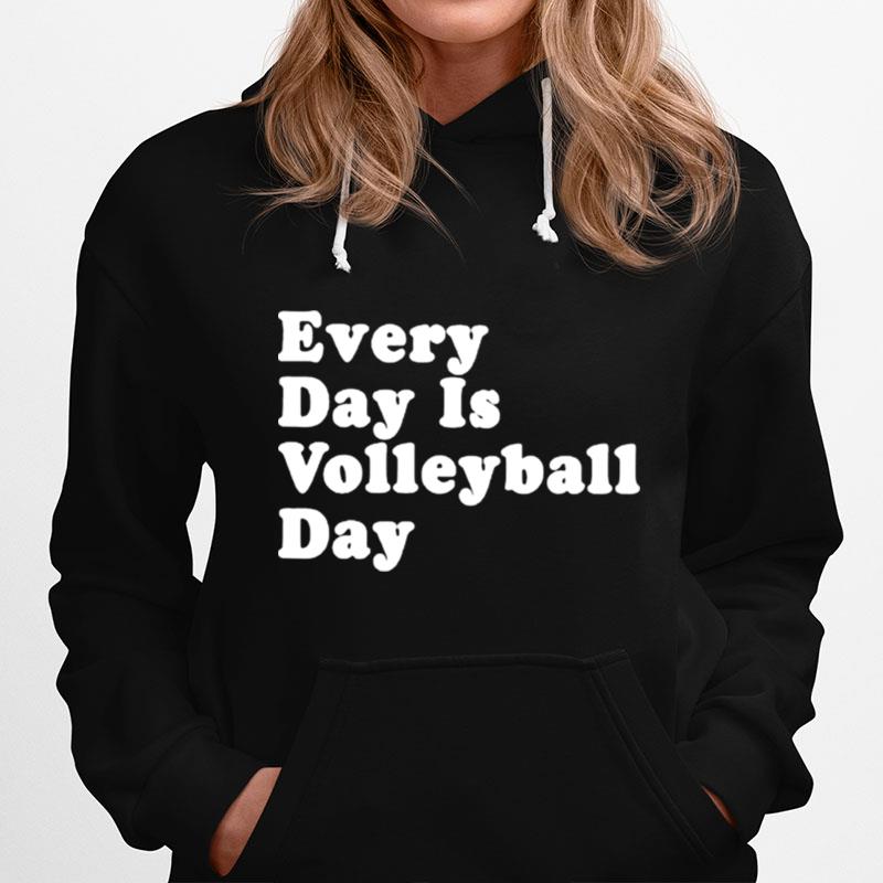 Every Day Is Volleyball Day Hoodie