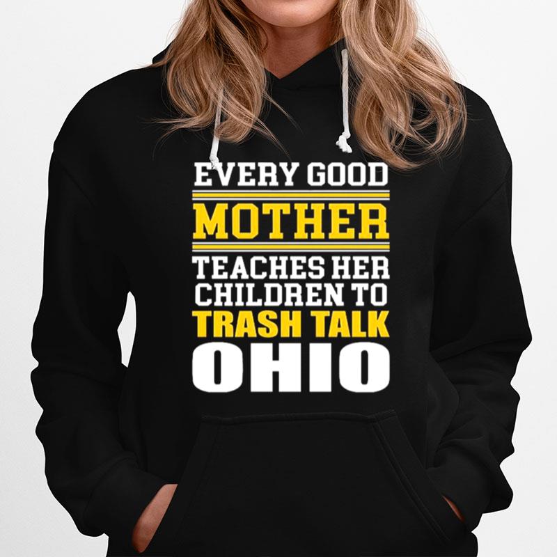 Every Good Mother Teaches Her Children To Trash Talk Ohio Hoodie