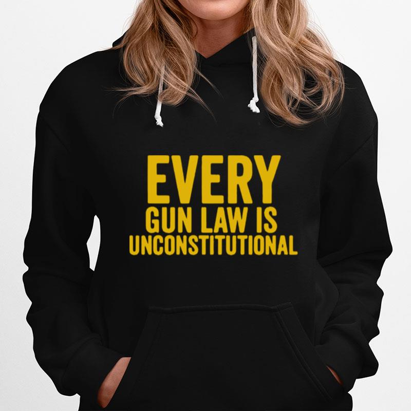 Every Gun Law Is Unconstitutional Hoodie
