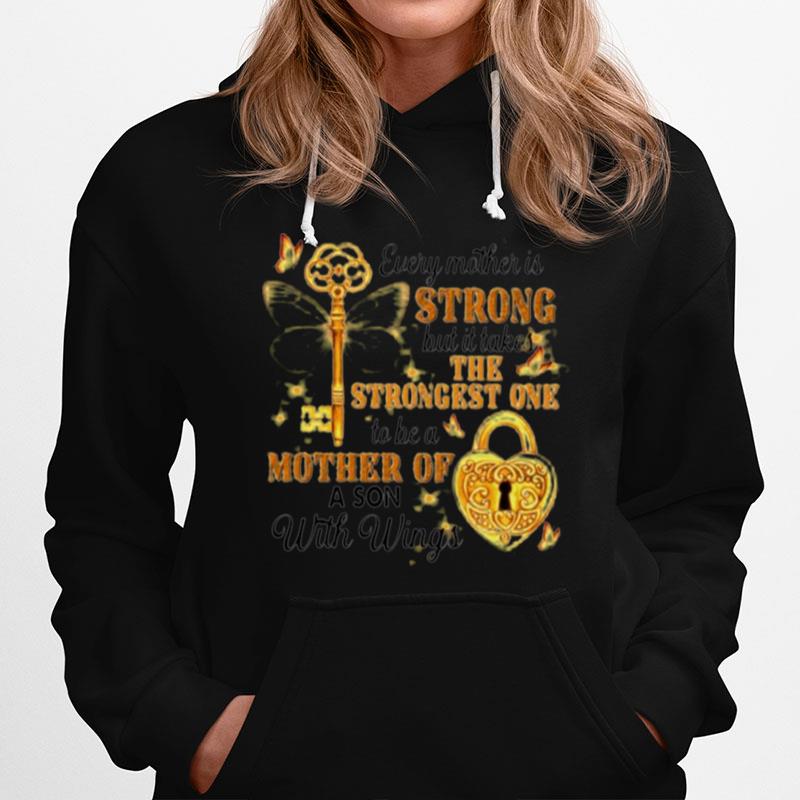 Every Mother Is Strong But It Takes The Strongest One To Be A Mother Of A Son With Wings Hoodie