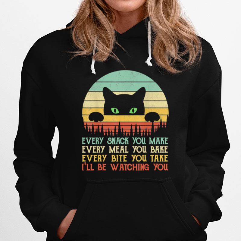 Every Snack You Make Cat Cat Mom Cat Mama Cat Dad Hoodie