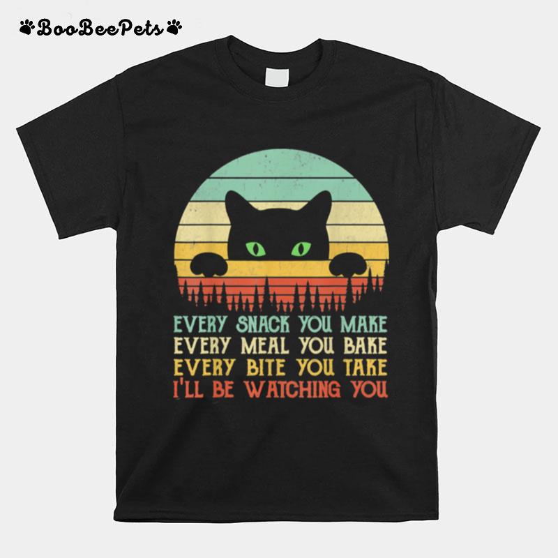 Every Snack You Make Cat Cat Mom Cat Mama Cat Dad T-Shirt