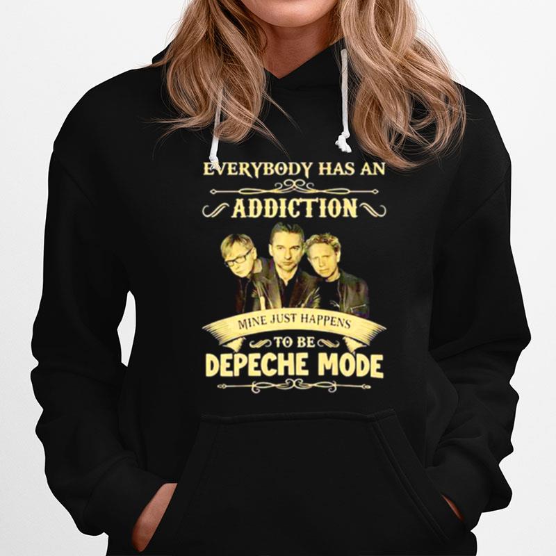 Everybody Has An Addiction Mine Just Happens To Be Depeche Mode Hoodie