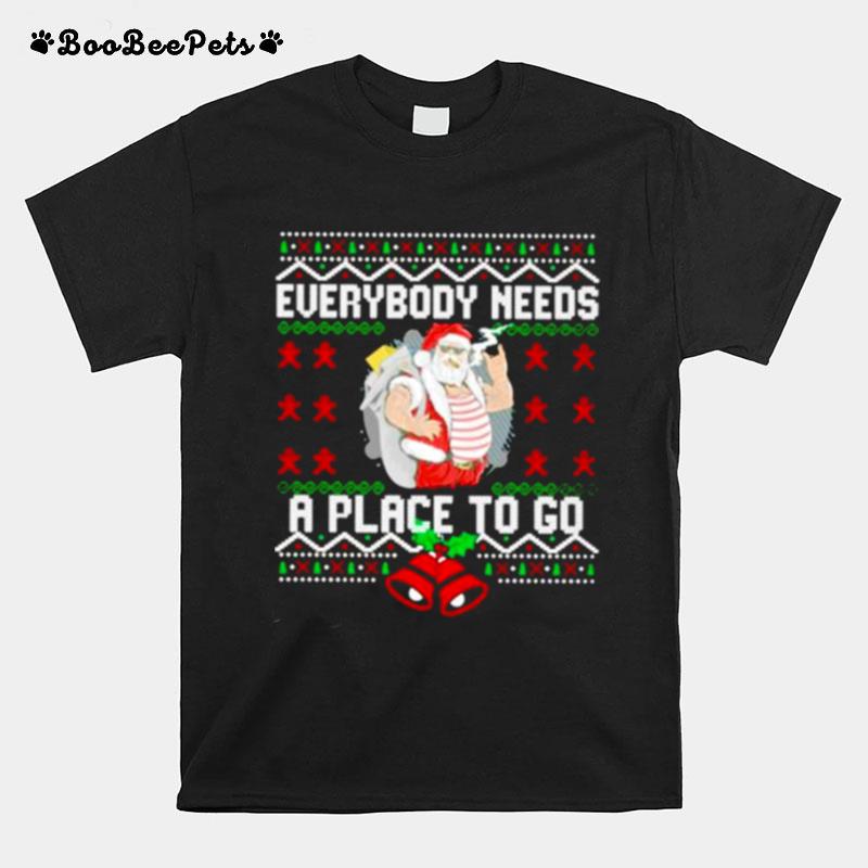 Everybody Needs A Place To Go Ugly Christmas T-Shirt