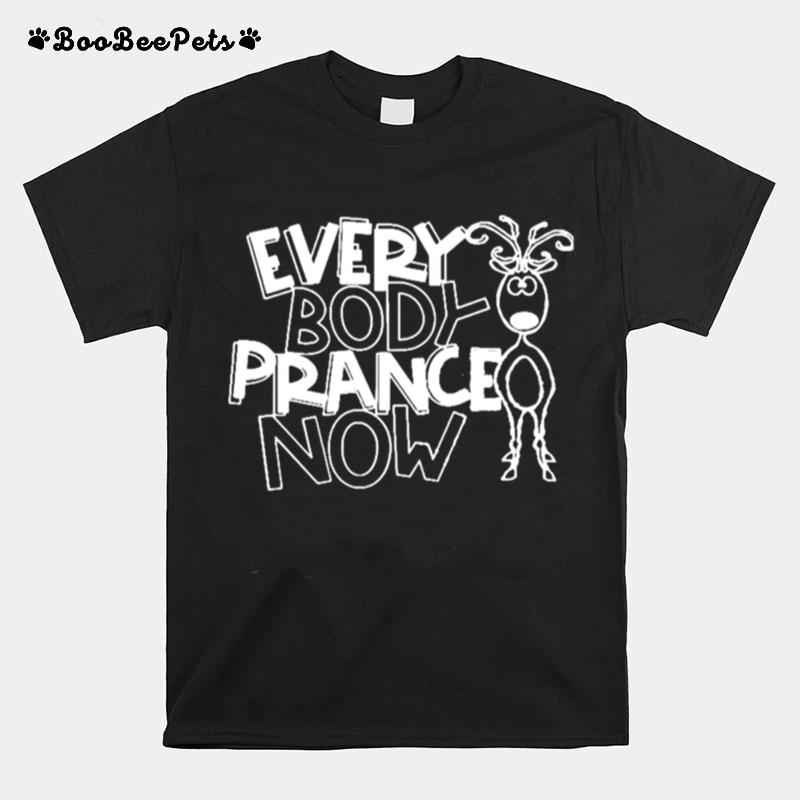Everybody Prance Now Dance T-Shirt