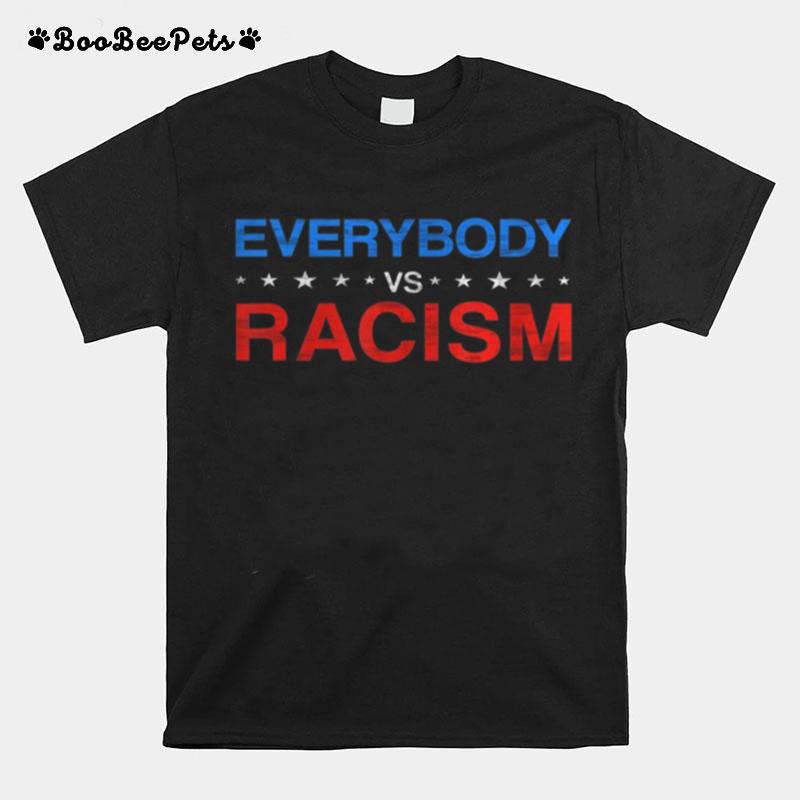 Everybody Vs Racism T-Shirt