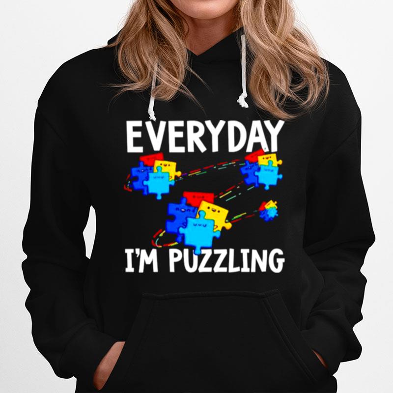 Everyday Im Puzzling Autism Awareness Month Hoodie