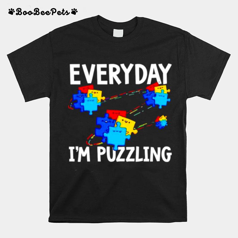 Everyday Im Puzzling Autism Awareness Month T-Shirt