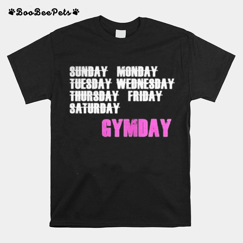 Everyday Is Gymday T-Shirt