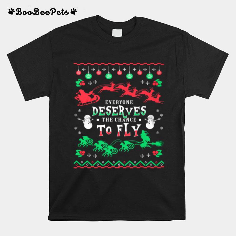 Everyone Deserves The Chance To Fly Christmas T-Shirt