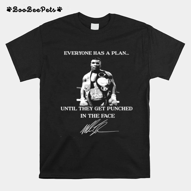 Everyone Has A Plan Until They Get Punched In The Face Signature T-Shirt