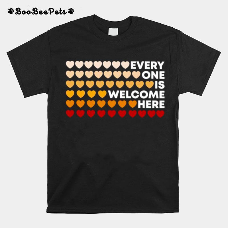 Everyone Is Welcome Here T-Shirt