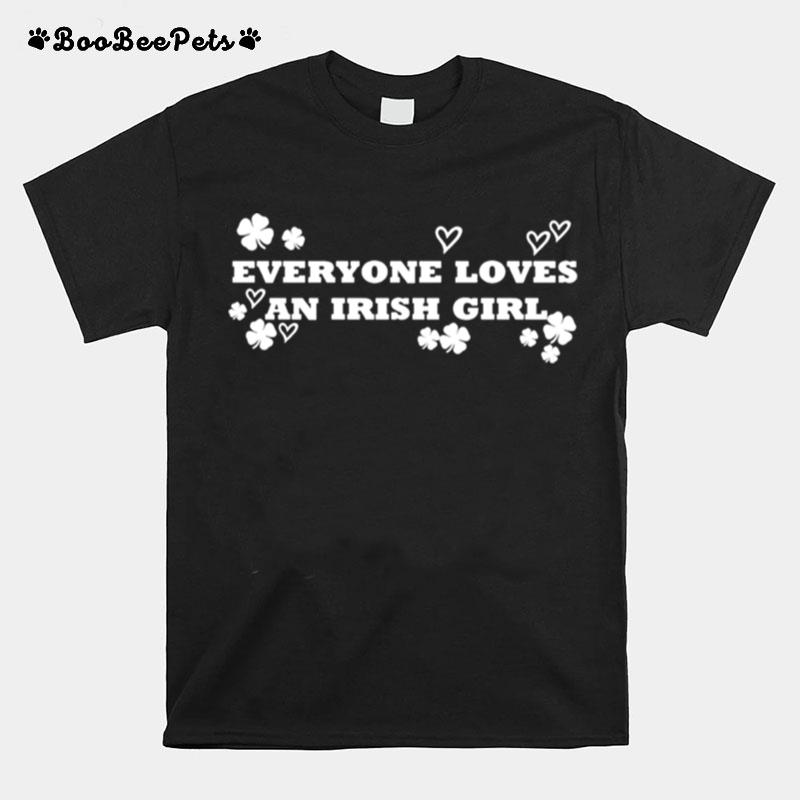 Everyone Loves An Irish Girl St. Patrick Day T-Shirt