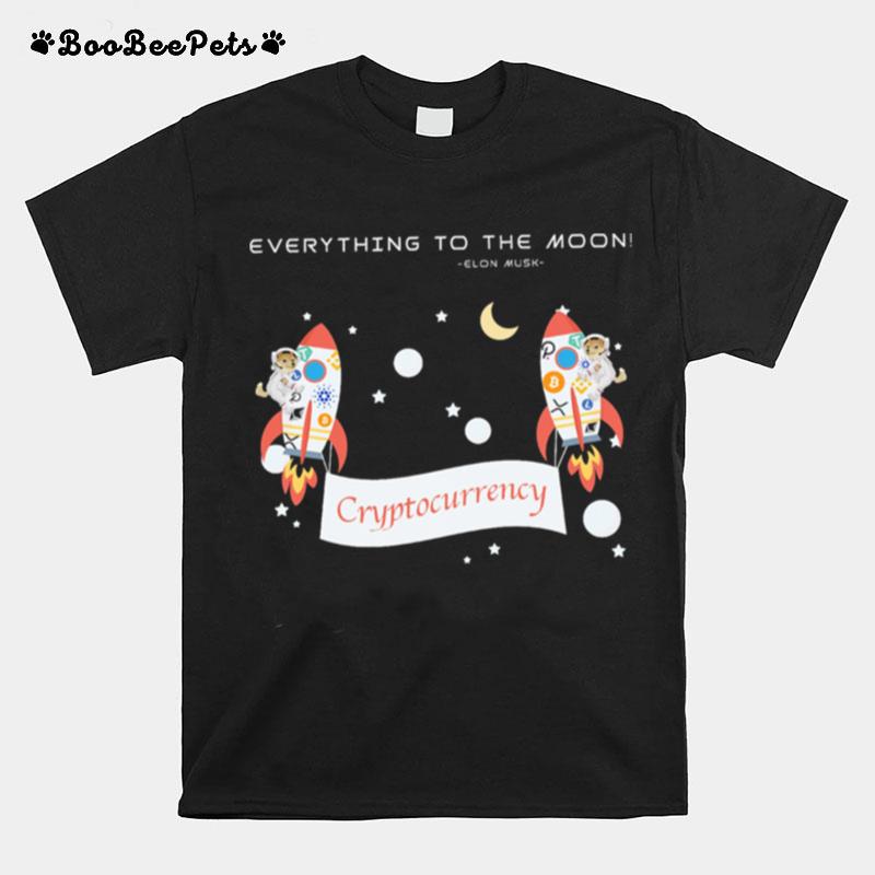 Everything To The Moon Elon Musk Crypto Currency T-Shirt