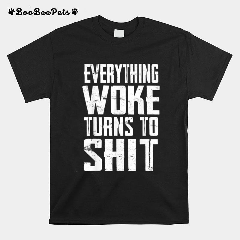 Everything Woke Turns To Shit Trump Quote 2024 Election T-Shirt