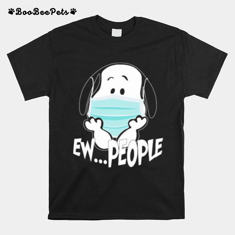 Ew People Snoopy Wear Mask Corona Virus T-Shirt