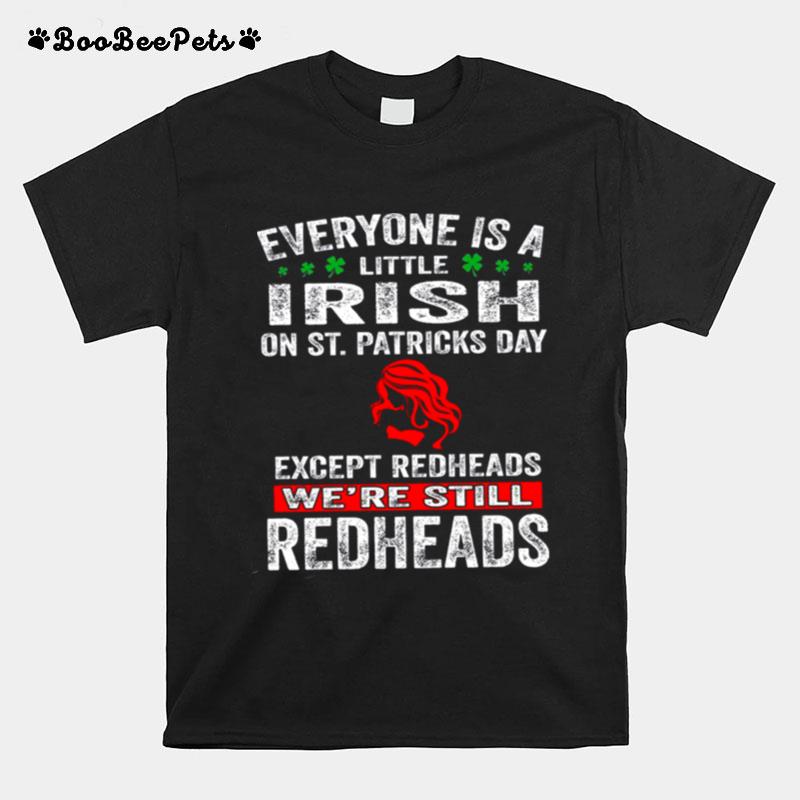 Except Redheads We Are Still Redheads T-Shirt