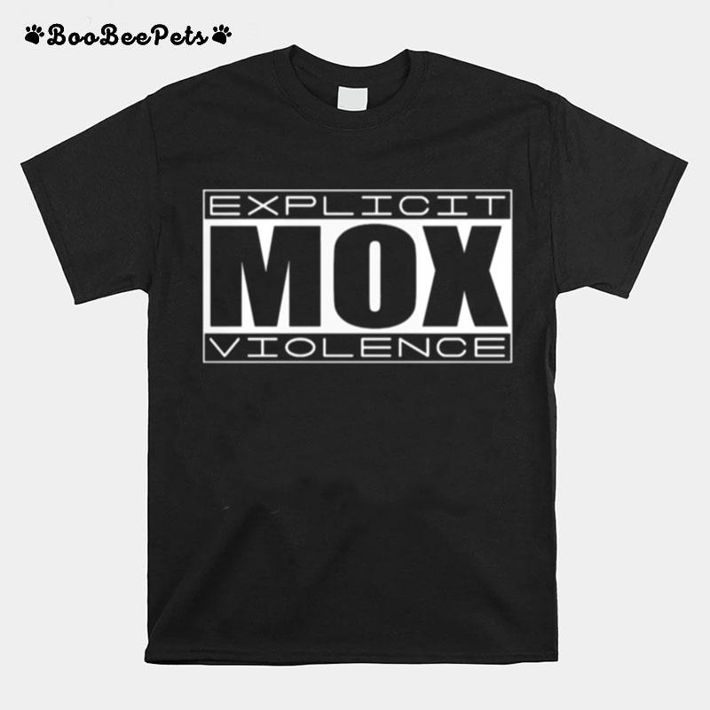 Explicit Mox Violence T-Shirt