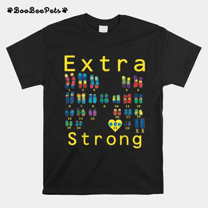 Extra Strong Chromosomes Trisomy 21 Xx T-Shirt