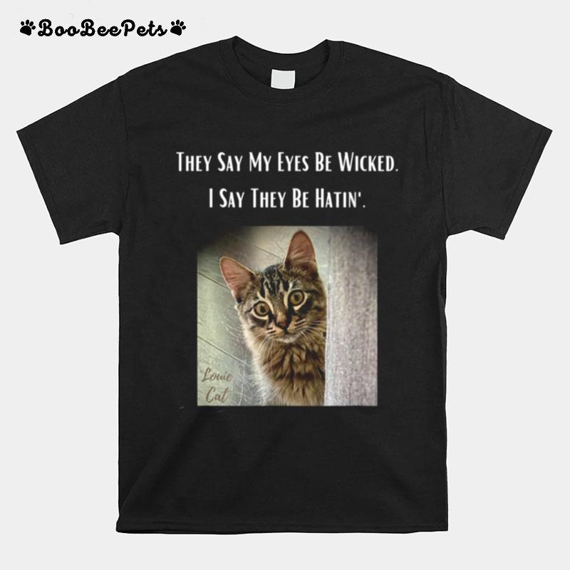 Eyes Be Wicked Louie Cat Kitten Life Fun T-Shirt