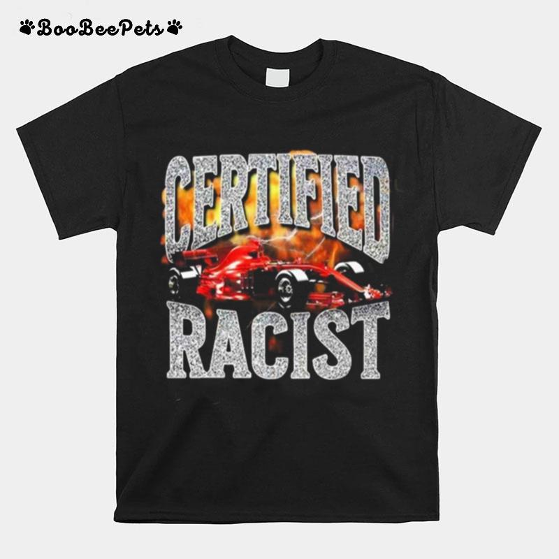 F1 Certified Racist T-Shirt