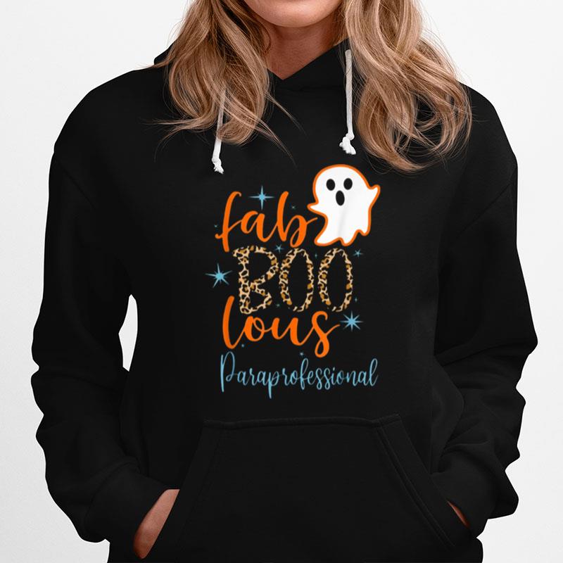 Faboolous Paraprofessional Boo Ghost Teaching Halloween Hoodie