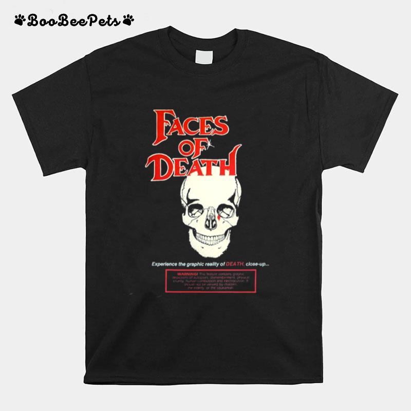 Faces Of Death Experience The Graphic Reality Of Death Close Up Horror T-Shirt