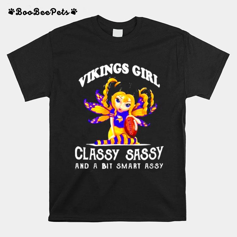 Fairy Vikings Girl Classy Sassy And A Bit Smart Assy T-Shirt