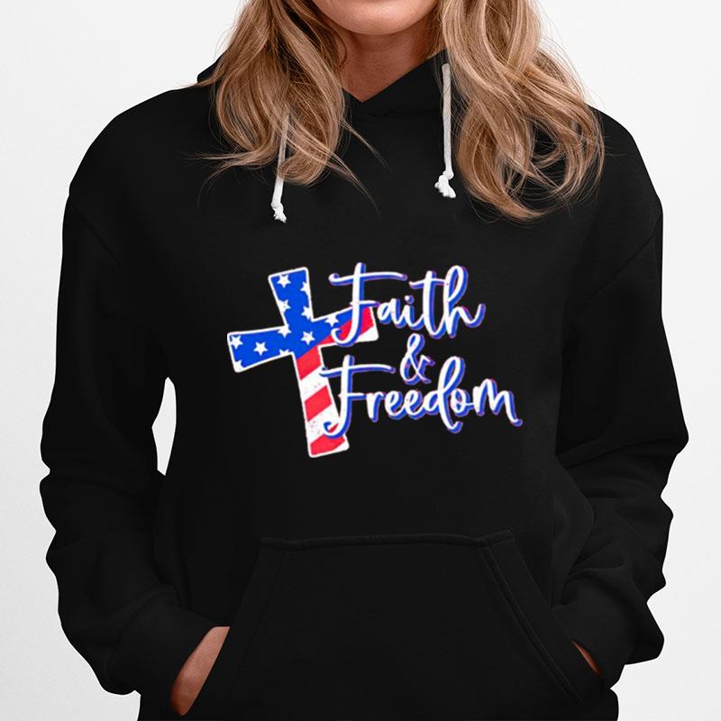 Faith And Freedom Christ 4Th Of July Hoodie