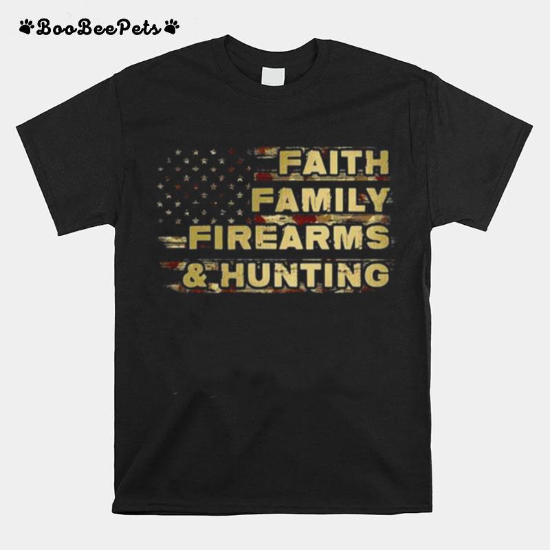 Faith Family Fireams And Hunting American Flag T-Shirt