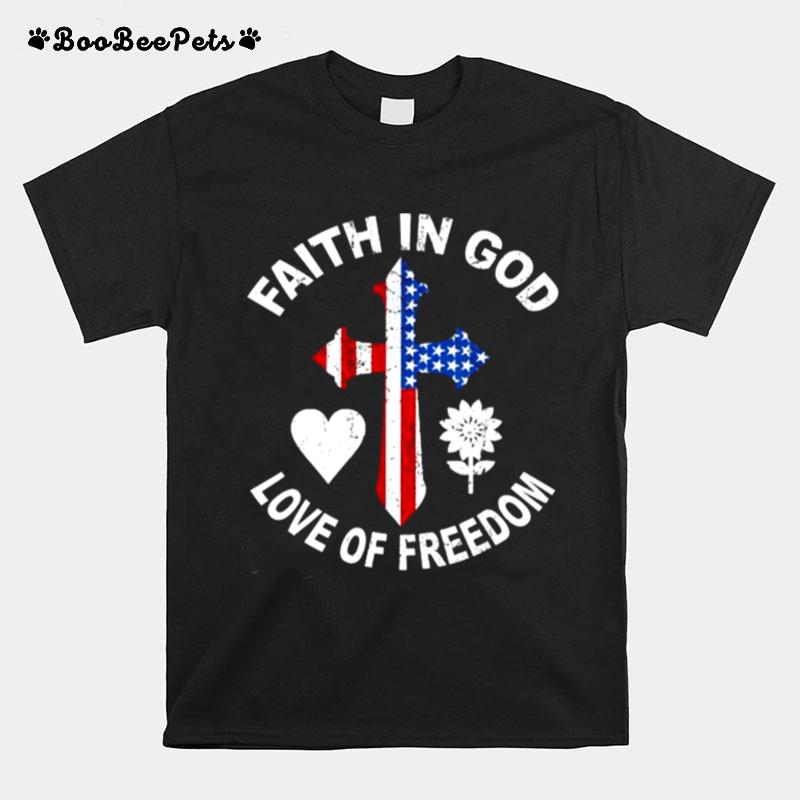 Faith In God Love Freedom American Flag Flower For Christians T-Shirt