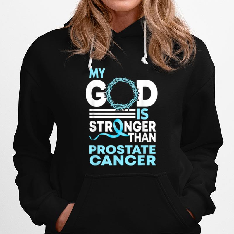 Faith My God Is Stronger Than Prostate Cancer Awareness Hoodie