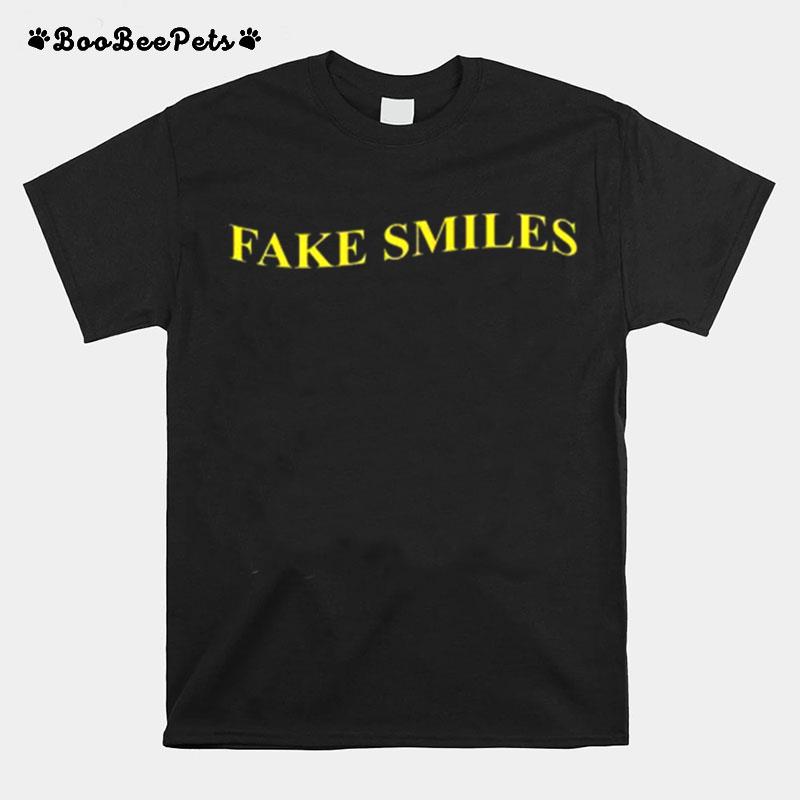 Fake Smiles T-Shirt
