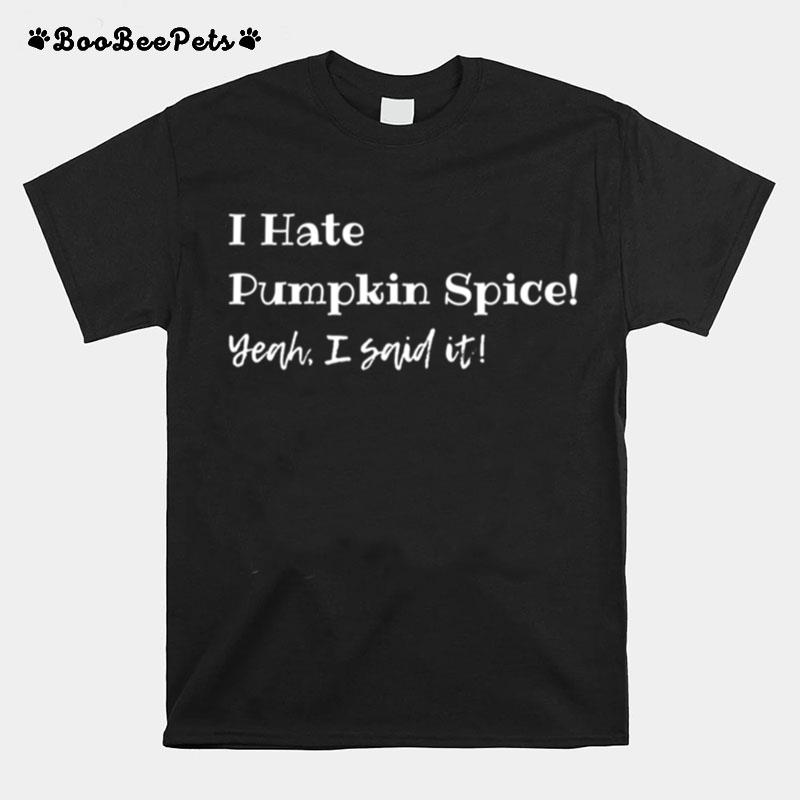 Fall I Hate Pumpkin Spice T-Shirt