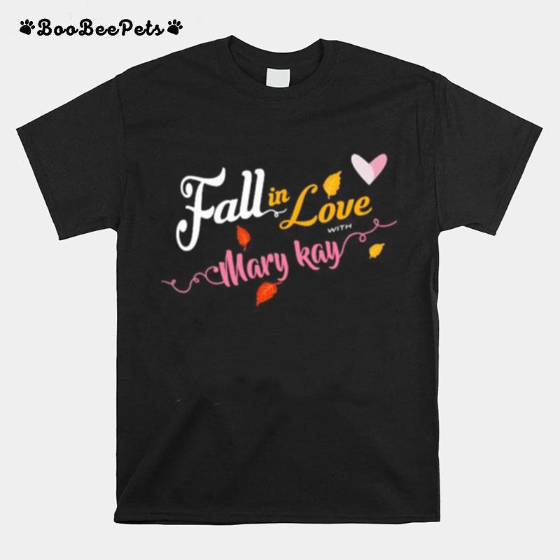 Fall In Love With Mary Kay T-Shirt