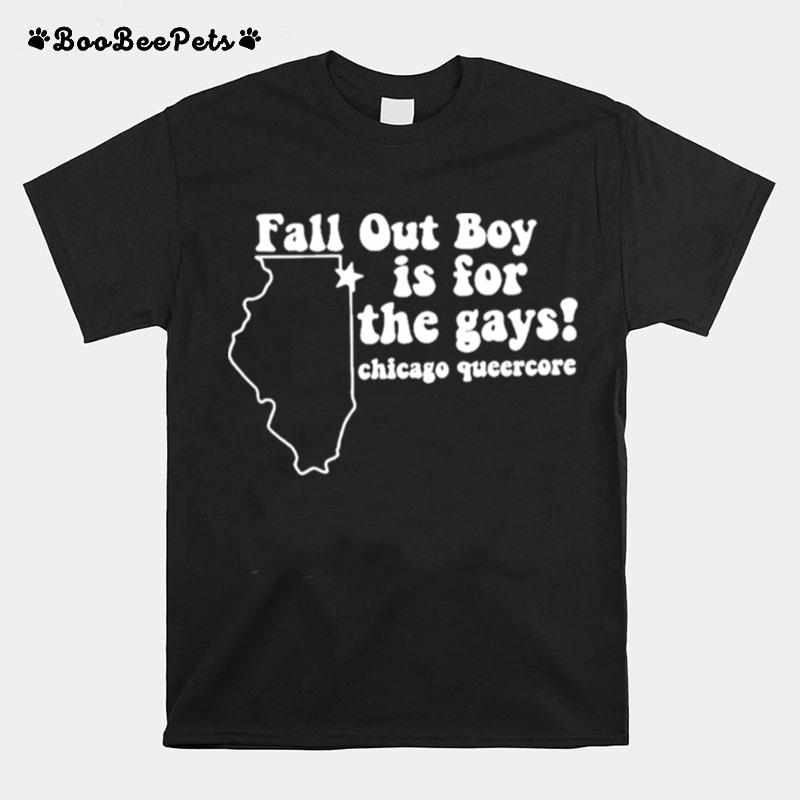 Fall Out Boy Is For The Gays Tee T-Shirt