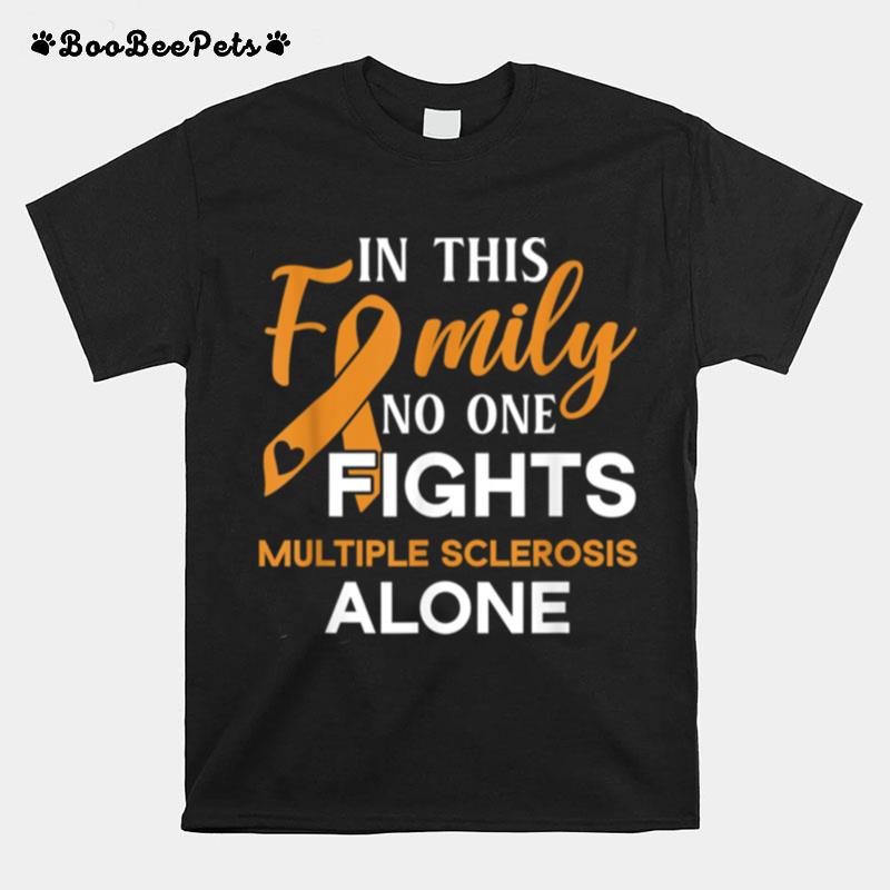 Family Dont Fight Alone Multiple Sclerosis T-Shirt