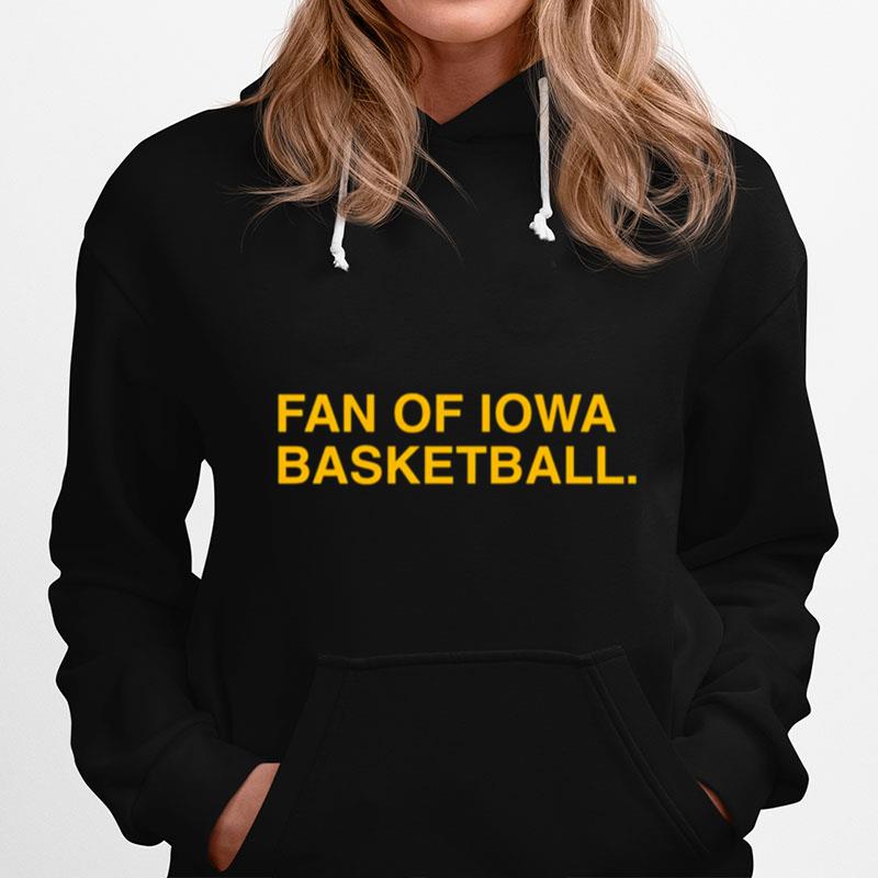 Fan Of Iowa Basketball Hoodie