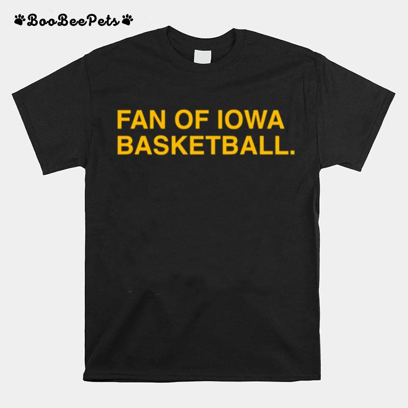 Fan Of Iowa Basketball T-Shirt
