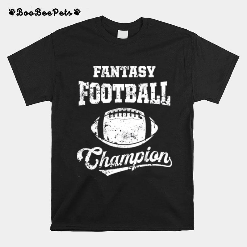 Fantasy Football Champion Funny League Draft Party Champ T-Shirt