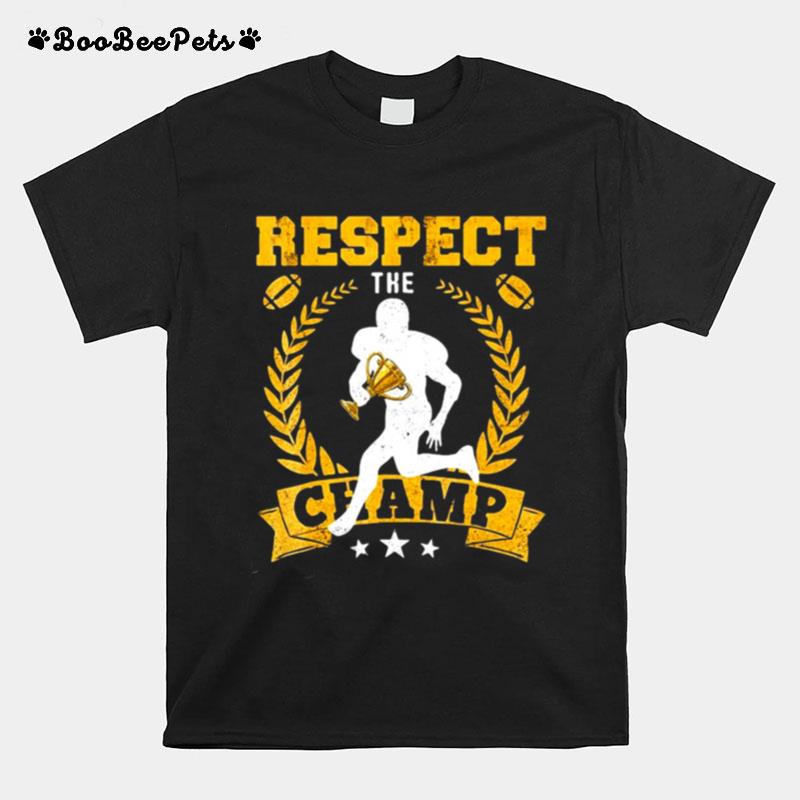 Fantasy Football League Champion Respect Champ Trophy T-Shirt