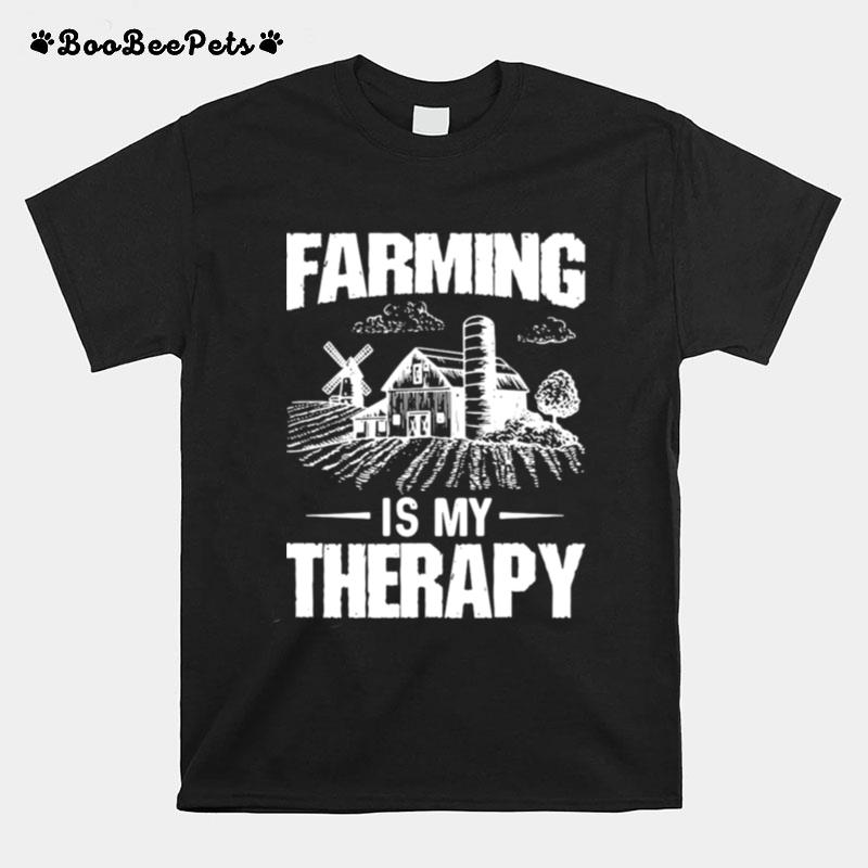 Farming Is My Therapy T-Shirt